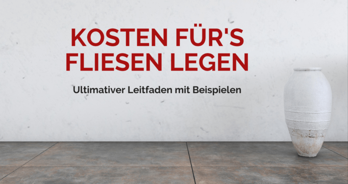 Kosten für's Fliesen legen