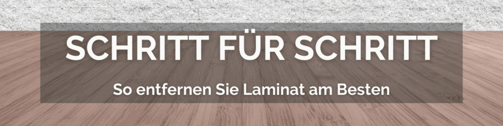 Laminat entfernen Schritt für Schritt Anleitung