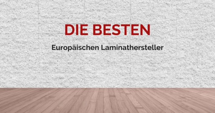 Die Top 10 der europäischen Laminathersteller